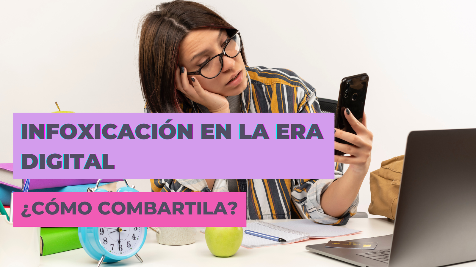 Infoxicación en la era digital ¿cómo combartila?