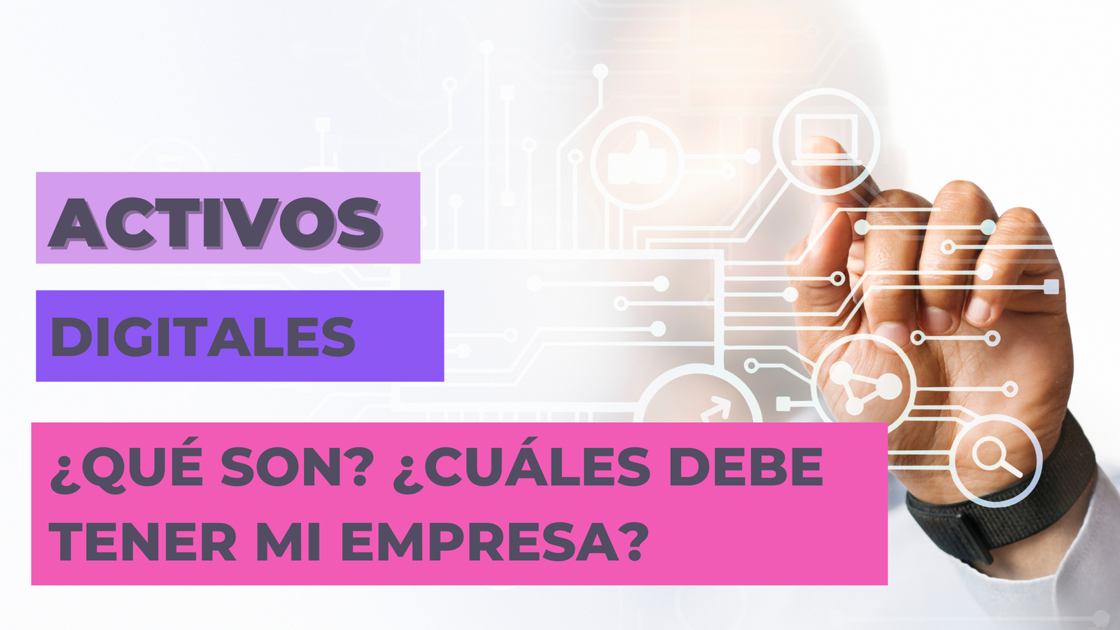 ¿Qué son los activos digitales? ¿En cuáles debe invertir mi empresa?