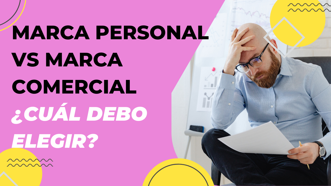 Marca personal Vs Marca comercial ¿cuál debo elegir?