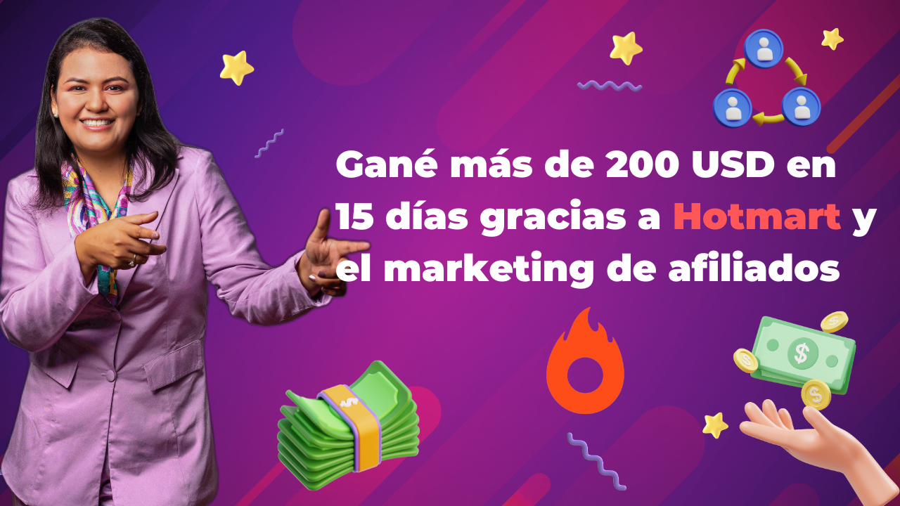 Así gané más de 200 USD en 15 días gracias a Hotmart y el marketing de afiliados