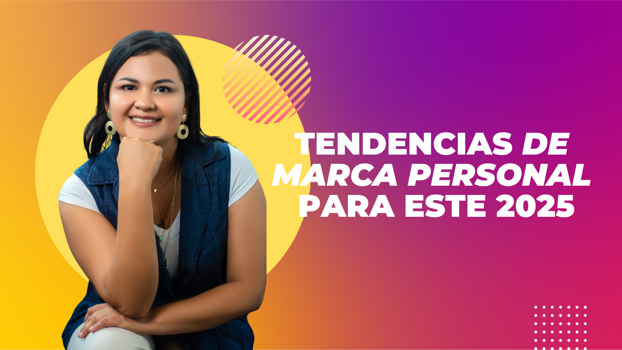 Tendencias de marca personal para 2025: Lo que no puedes ignorar